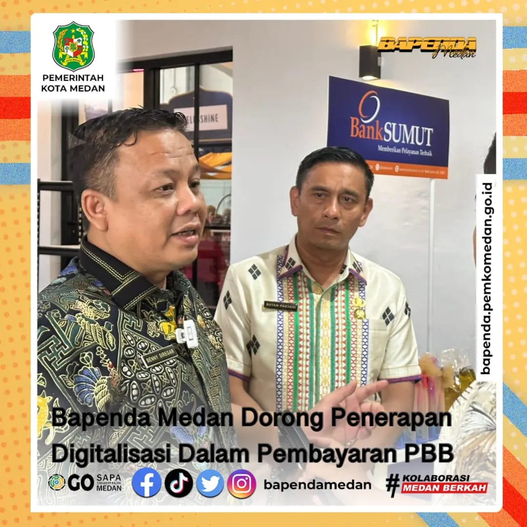 Bapenda Kota Medan Mendorong Penerapan Digitalisasi Dalam Pembayaran Pajak Bumi dan Bangunan (PBB).